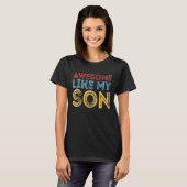 Awesome Like My Son Retro Funny Cool Father's Day T-Shirt (Vorne ganz)