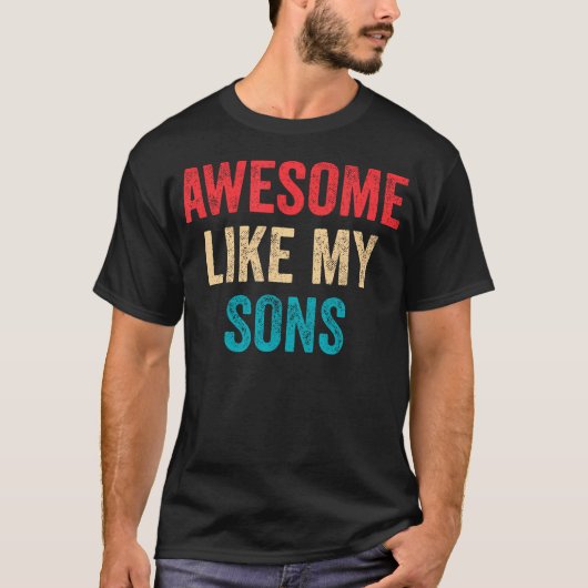 Awesome Like My Sons T-Shirt (Vorderseite)