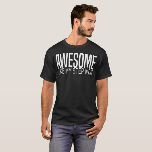 Awesome Like My Step Mom Funny Family Matching Mot T-Shirt (Vorne ganz)