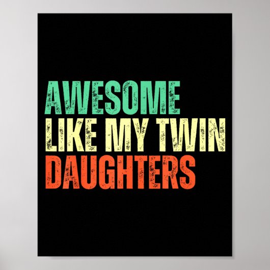 Awesome Like My Twin Daughters Funny Mom Dad Paren Poster (Vorne)