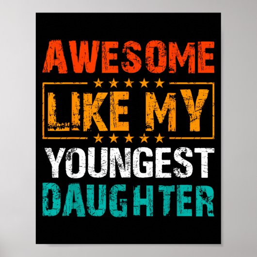 Awesome Like My Youngest Daughter Father’s Day Hum Poster (Vorne)