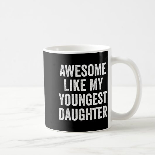 Awesome Like My Youngest Daughter Funny Dad Joke F Kaffeetasse (Rechts)
