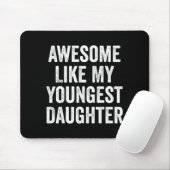 Awesome Like My Youngest Daughter Funny Dad Joke F Mousepad (Mit Mouse)