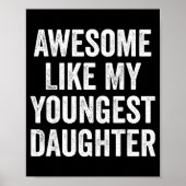 Awesome Like My Youngest Daughter Funny Dad Joke F Poster (Vorne)