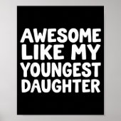 Awesome Like My Youngest Daughter Funny Dad Men Fa Poster (Vorne)