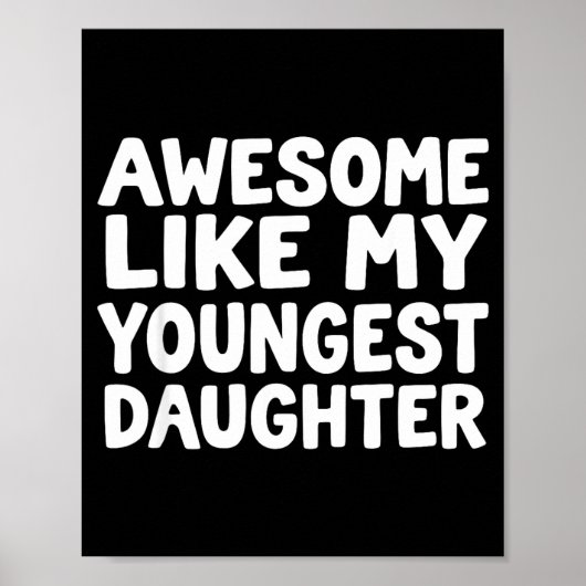 Awesome Like My Youngest Daughter Funny Dad Men Fa Poster (Vorne)