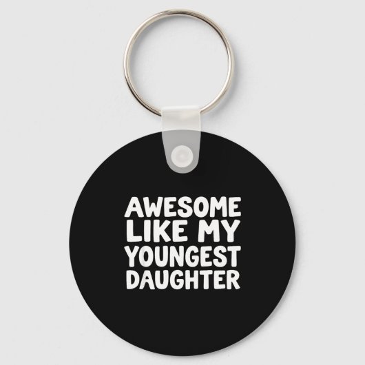 Awesome Like My Youngest Daughter Funny Dad Men Fa Schlüsselanhänger (Vorderseite)