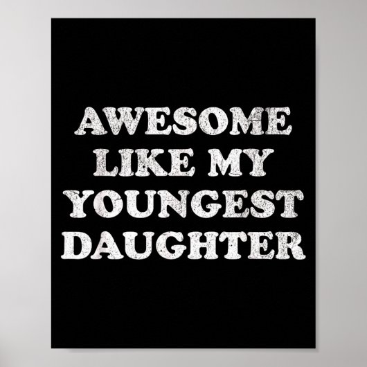 Awesome Like My Youngest Daughter Funny For Mom Da Poster (Vorne)