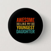 Awesome Like My Youngest Daughter Funny Men Dad Fa Button (Vorderseite)