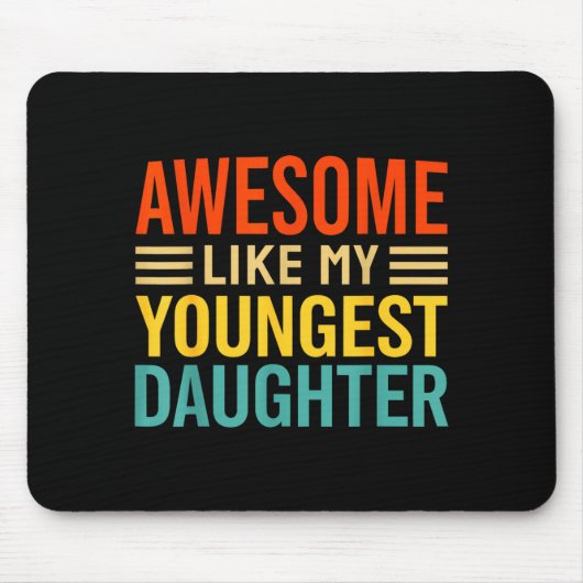 Awesome Like My Youngest Daughter Funny Men Dad Fa Mousepad (Vorne)