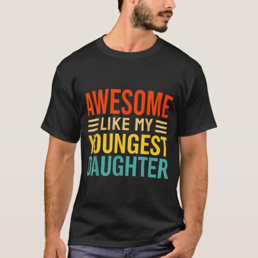 Awesome Like My Youngest Daughter Funny Men Dad Fa T-Shirt (Vorderseite)
