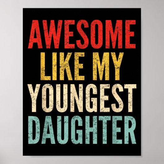 Awesome Like My Youngest Daughter Mother's Day Fat Poster (Vorne)