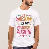 Awesome Like My Youngest Daughter T-Shirt (Vorderseite)