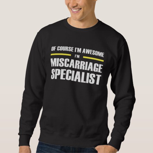 Awesome Miscarriage Specialist Sweatshirt (Vorderseite)