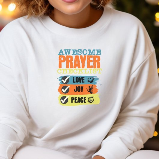 Awesome Prayer Checklist Faith Sweatshirt