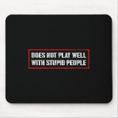 Awesome Quotes Tees And Does Not Play Well With St Mousepad (Vorne)