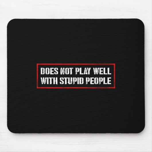 Awesome Quotes Tees And Does Not Play Well With St Mousepad (Vorne)