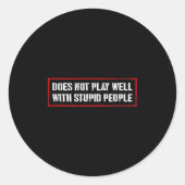 Awesome Quotes Tees And Does Not Play Well With St Runder Aufkleber (Vorderseite)