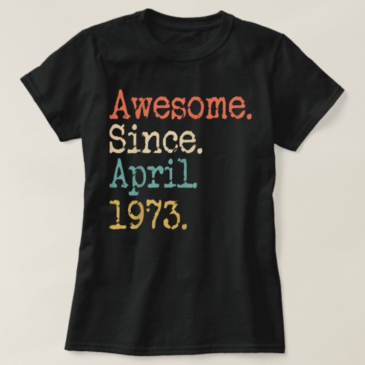 Awesome Since April 1973 49th Birthday Funny T Sh T-Shirt (Design vorne)