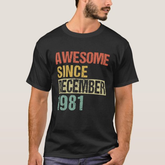 Awesome Since December 1981 40Th Birthday T-Shirt (Vorderseite)