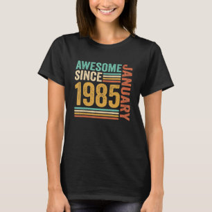 Awesome Since January 1985 38th Birthday 38 Years T-Shirt