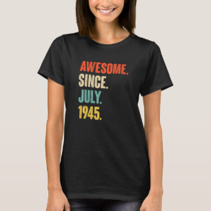 Awesome Since July 1945 77 Year Old 77th Birthda T-Shirt