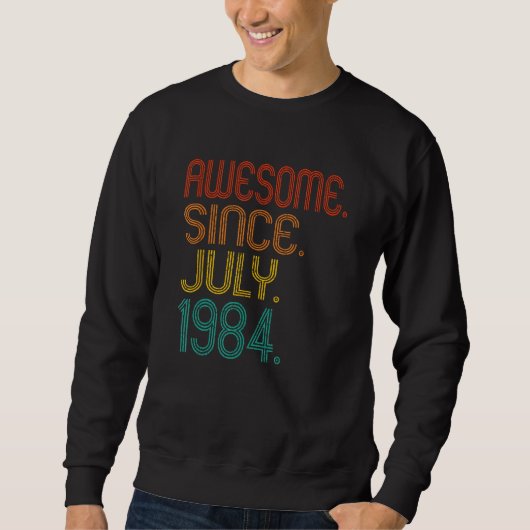 Awesome Since July 1984 Anniversary Birthday 1984 Sweatshirt (Vorderseite)