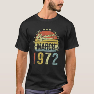 Awesome Since March 1972 Vintage 50Th Birthday For T-Shirt