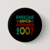 Awesome Since November 2007 Years 18th Bday Funny Button (Vorderseite)