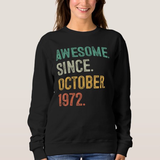 Awesome Since October 1972 50th Birthday 50 Years Sweatshirt (Vorderseite)