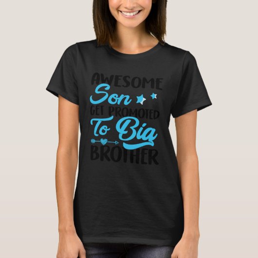 Awesome Son Get Promoted to Big Brothers T-Shirt (Vorderseite)