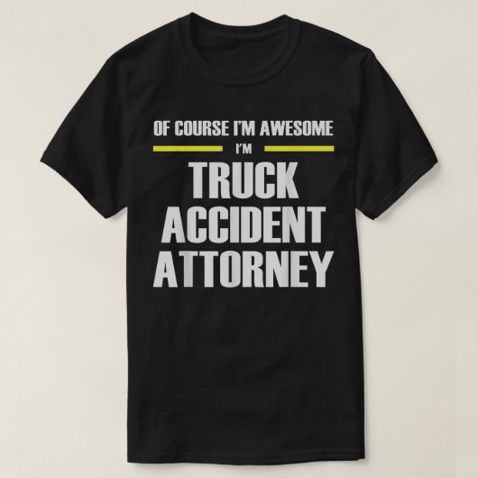 Awesome Truck Accident Attorney  T-Shirt (Design vorne)