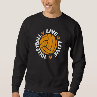 Awesome Volleyball Live Love Ball With Cute Hearts Sweatshirt