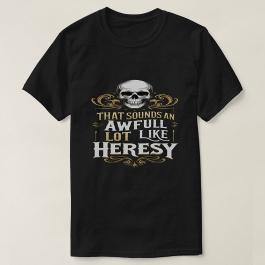 Awful Lot Like Heresy Funny Wargaming Meme Essenti T-Shirt (Design vorne)