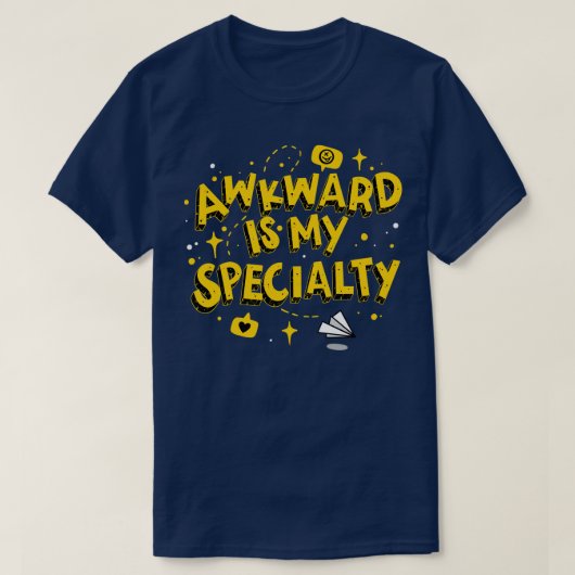 Awkward ist meine Spezialität T-Shirt (Design vorne)