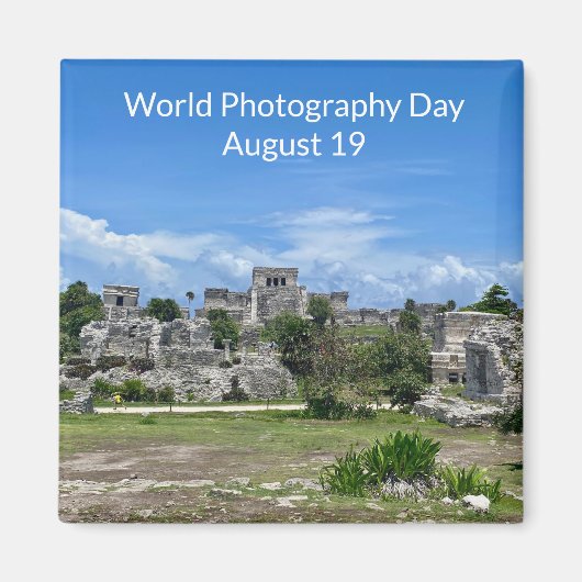 aWorld2Celebrate: World Fotografy Day, Tulum Magnet (Vorne)