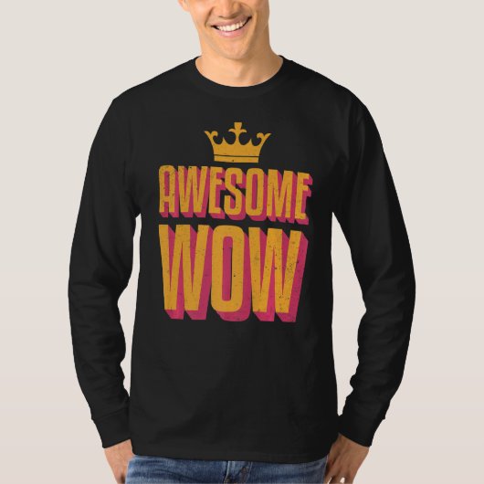 Awsome Wow Positive Fun Sprichwort T-Shirt (Vorderseite)