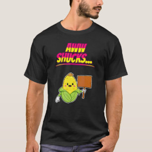 Aww Shucks    CornHumor Fun T-Shirt