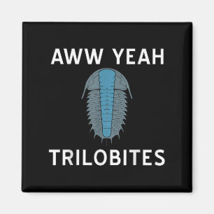 Aww Yeah Trilobites Science Fossils Paleontologe Magnet