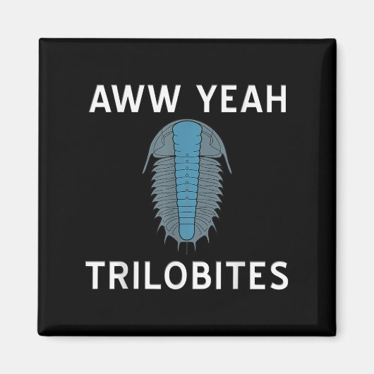 Aww Yeah Trilobites Science Fossils Paleontologe Magnet (Vorne)
