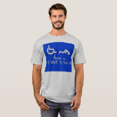 Awww… muss ich aufstehen? T-Shirt (Vorne ganz)