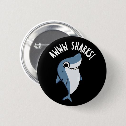 Awww Sharks Funny Animal Pun Dark BG Button (Vorne & Hinten)