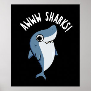 Awww Sharks Funny Animal Pun Dark BG Poster