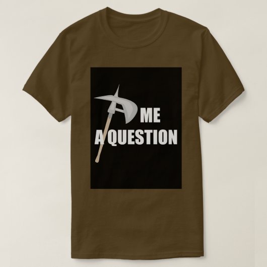 Ax me a Question 2 Black Classic TShirt (Design vorne)