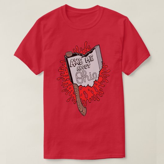 Ax me About Ohio Classic TShirt (Design vorne)
