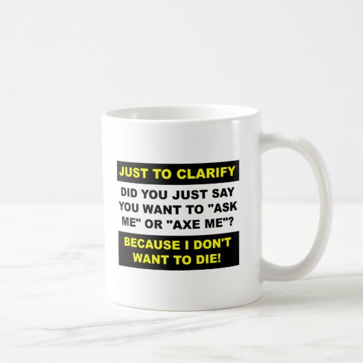 Ax Me Funny Mug Kaffeetasse (Rechts)