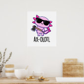 Ax-olotl Funny Animal Axolotl Pun Poster (Küche)