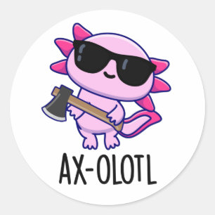 Ax-olotl Funny Animal Axolotl Pun Runder Aufkleber