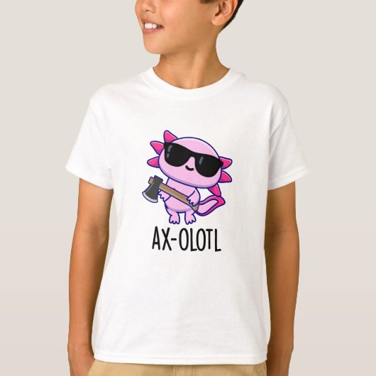 Ax-olotl Funny Animal Axolotl Pun T-Shirt (Vorderseite)