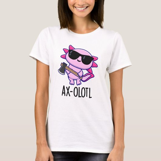 Ax-olotl Funny Animal Axolotl Pun T-Shirt (Vorderseite)
